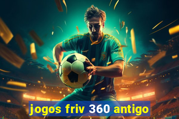 jogos friv 360 antigo